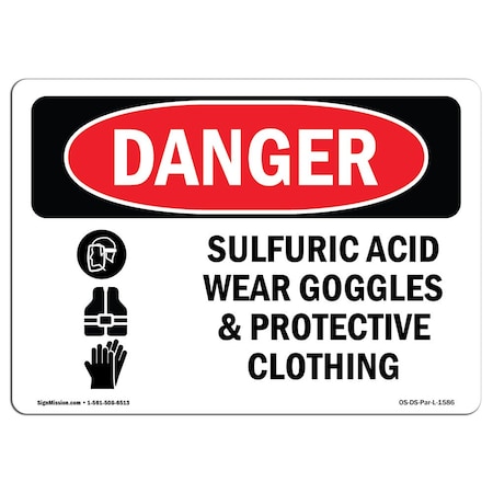 OSHA Danger Sign, Sulfuric Acid Wear Goggles, 24in X 18in Aluminum